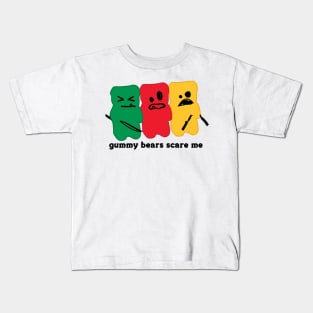 Gummy Bears Scare Me Kids T-Shirt